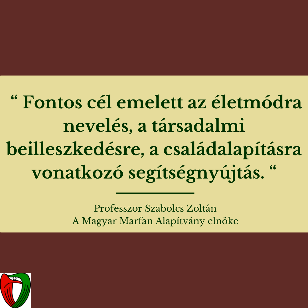 Vgs cl pedig a Marfan-szindrmval l egynek letminsgnek s letkiltsainak javtsa.