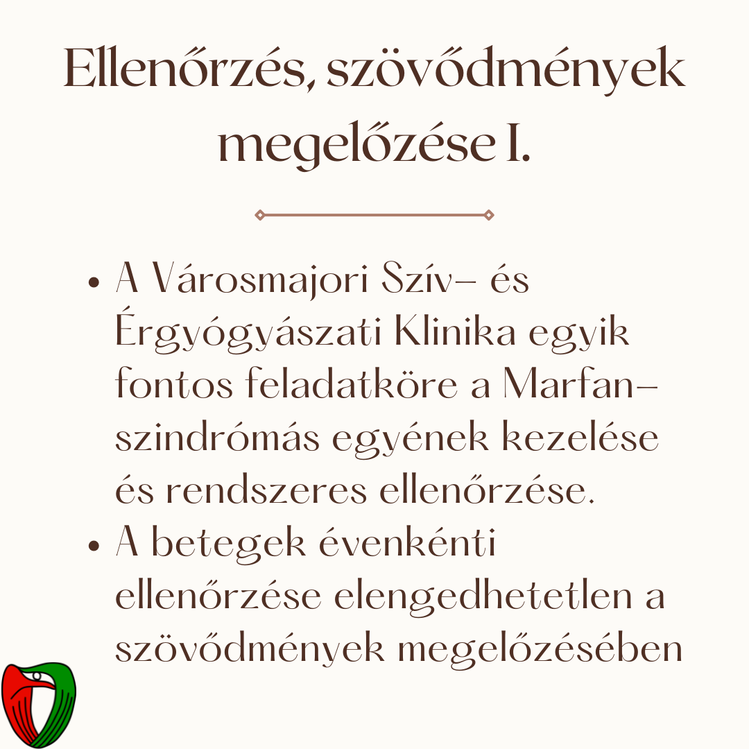 Az aorta dilat�ci� �s az aortadisszekci� is s�lyos k�vetkezm�nyekkel j�r, ez�rt fontos a min�l el�bbi ell�t�suk.
A kezel�s seb�szi beavatkoz�s form�j�ban t�rt�nik.