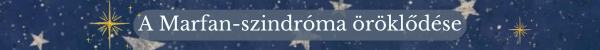 A Marfan-szindr�ma �r�kl�d�se