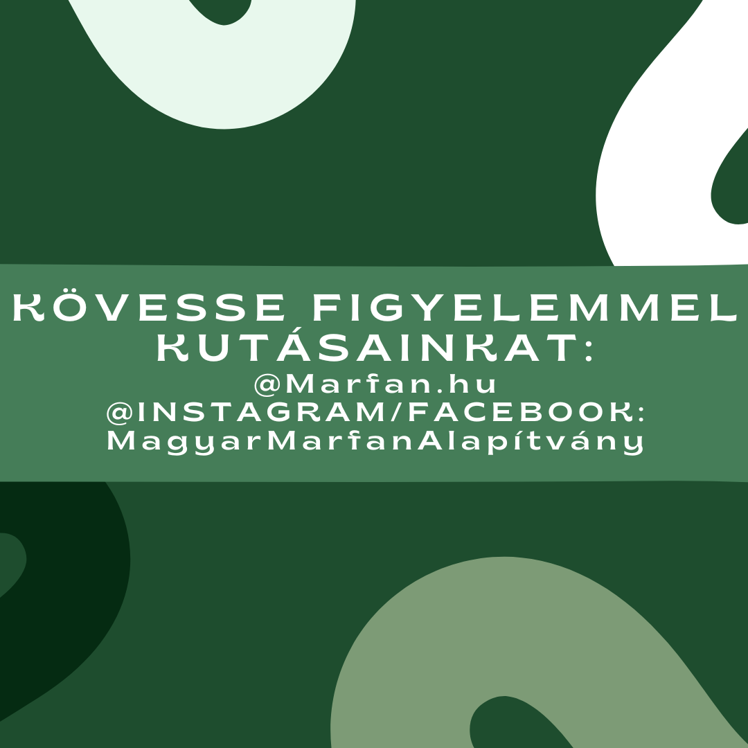 K�vesse figyelemmel kutat�sainkat az al�bbi el�rhet�s�geken:
A Magyar Marfan Alap�tv�ny hivatalos honlapj�n
Facebook/Instagram: @MagyarMarfanAlap�tv�ny