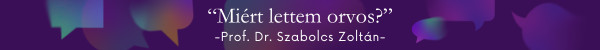 Mi�rt lettem orvos? - Interj� Prof. Dr. Szabolcs Zolt�nnal