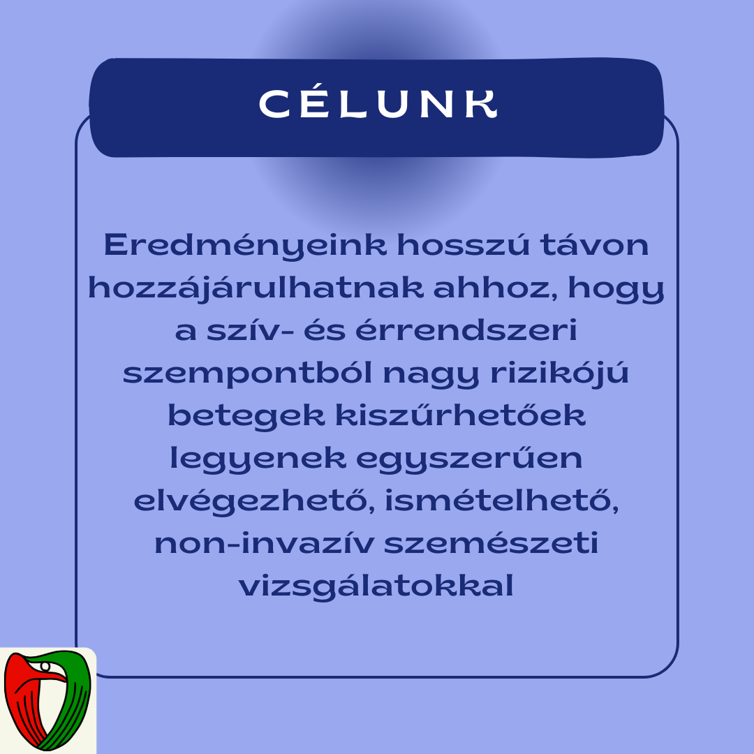 Eredm�nyeink hossz� t�von hozz�j�rulhatnak ahhoz, hogy a sz�v- �s �rrendszeri szempontb�l nagy rizik�j� betegek kisz�rhet�ek legyenek egyszer�en elv�gezhet�, ism�telhet�, non-invaz�v szem�szeti vizsg�latokkal an�lk�l, hogy meglehet�sen dr�ga �s hosszadalmas genetikai vizsg�latokat v�gezn�nk.